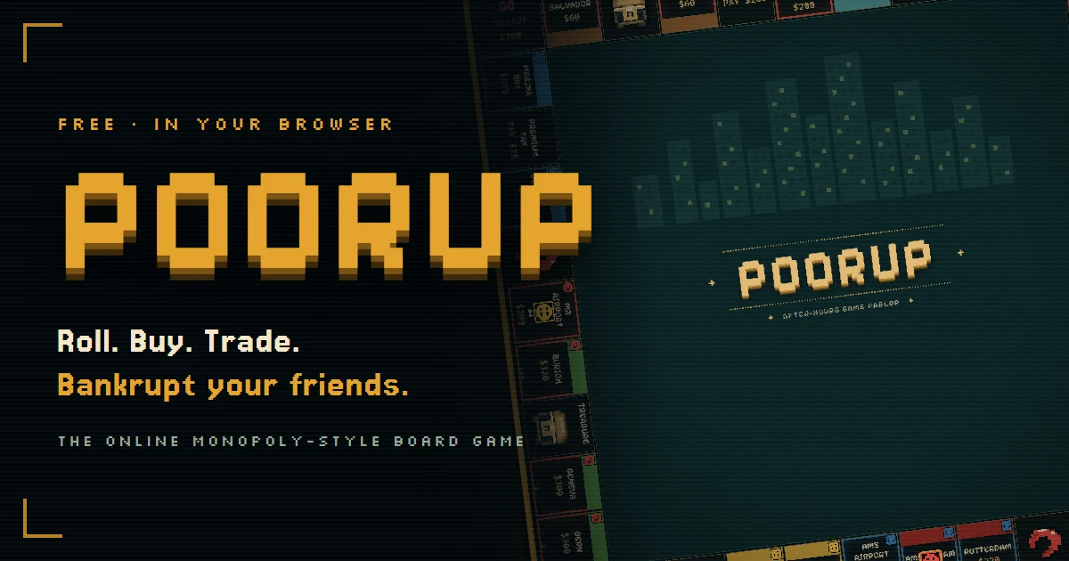 Poorup's social card: the pixel-art title, the line Roll. Buy. Trade. Bankrupt your friends., and an angled view of the board.
